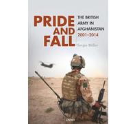 Pride and Fall: The British Army in Afghanistan, 2001-2014 - NUOVO