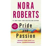 Pride and Passion: Search for Love and Irish Thoroughbred - Roberts Nora