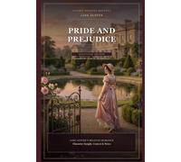 Pride and Prejudice (Annotated): Jane Austen’s Beloved Romance - Character Insight, Context & Reading Companion