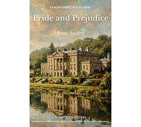 Pride and Prejudice: Annotated Study Edition: Includes Narrative Synopsis, 10 Integrated Analysis Blocks, and Regency Money Glossary