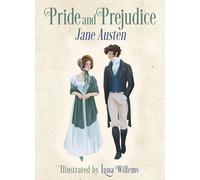 Pride and Prejudice: Illustrated by Luna Willems