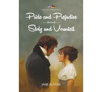 Pride and Prejudice / Stolz und Vorurteil: Illustrated English-German Bilingual Edition / Illustrierte Englisch-Deutsche zweisprachige Edition