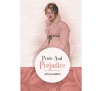 Pride And Prejudice: Unabridged with Original Text by British Women Novelist, Jane Austen