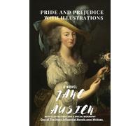 Pride and Prejudice:: With Illustrations and Special Jane Austen Biography