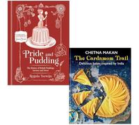 Pride and Pudding e The Cardamom Trail 2 Books Bundle Collection - La storia dei budini britannici, salati e dolci, Chetna Bakes con sapori d'Oriente