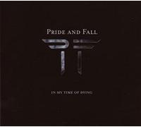 Pride & Fall - In My Time Of Dying