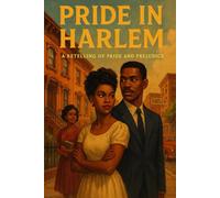 Pride in Harlem: “ A Retelling of Pride & Prejudice”