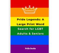 Pride Legends: A Large Print Word Search for LGBT Adults & Seniors