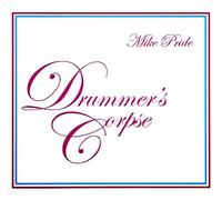 Pride Mike - Drummer'S Corpse