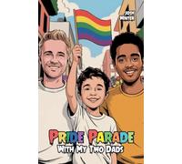 Pride Parade With My Two Dads