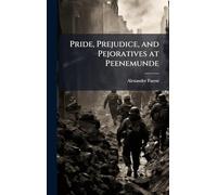 Pride, Prejudice, and Pejoratives at Peenemunde