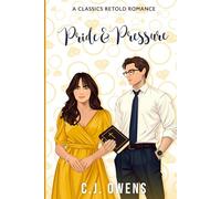 Pride & Pressure: A Classics Retold Romance
