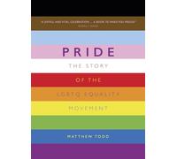 Pride: The Story of the LGBTQ Equality Movement