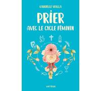 Prier avec le cycle féminin