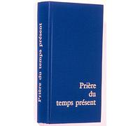 Prière du temps présent: Livre des heures