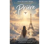 Prière: Lève-toi avec Jésus - 30 Jours pour Transformer Ta Vie