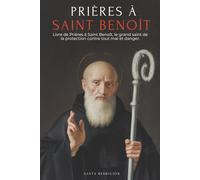 PRIÈRES À SAINT BENOÎT: LIVRE DE PRIÈRES À SAINT BENOÎT POUR LA PROTECTION, LA BÉNÉDICTION ET L’INTERCESSION - DÉVOTIONNAIRE CATHOLIQUE AVEC LA ... MÉDAILLE DE LA SAINTE CROIX - FRENCH EDITION