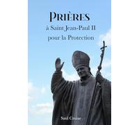 Prières à Saint Jean-Paul II pour la Protection