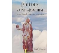 Prières à saint Joachim pour des demandes urgentes