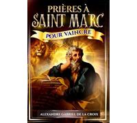 Prières à saint Marc pour vaincre