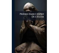 Prières Dans L'esprit De L'Ã(c)glise