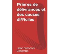 Prières de délivrances et des causes difficiles