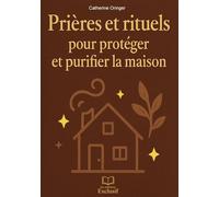 Prières et rituels pour protéger et purifier la maison