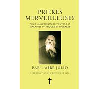 Prières Merveilleuses - Pour la Guérison de toutes les Maladies Physiques et Morales