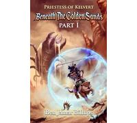 Priestess of Kelvert: Beneath the Golden Sands
