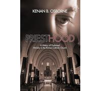 Priesthood: A History of the Ordained Ministry in the Roman Catholic Church
