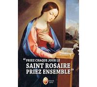 Priez chaque jour le saint rosaire