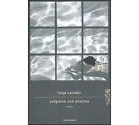 Prigione con piscina - [Arnoldo Mondadori Editore]