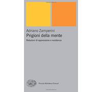 Prigioni della mente: Relazioni di oppressione e resistenza