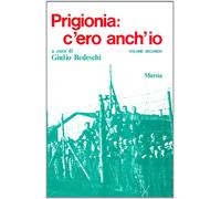 Prigionia: c'ero anch'io (Vol. 2) [Paperback] [Mar 12, 2015] Bedeschi, Giulio
