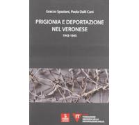 Prigionia e deportazione nel veronese. 1943-1945
