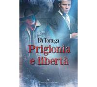 Prigionia e libertà