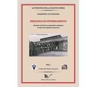 Prigionia ed intrattenimento. Principi, istituti e lineamenti giuridici. Il valore del combattente disarmato