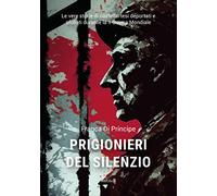 Libri Di Principe Franca - Prigionieri Del Silenzio. Le Vere Storie Di Castelfor