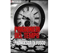 Prigionieri del tempo. Nuova ediz.