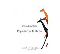 Prigionieri della libertà