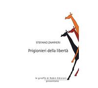 Prigionieri della libertà