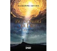 Prigionieri di Dio. Ecce homo