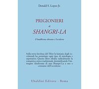 Prigionieri di Shangri-la. Il buddhismo tibetano e l'Occidente
