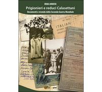 Prigionieri e reduci calasettani. Documenti e vicende della Seconda Guerra Mond.