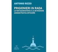 Prigionieri in rada. Le navi quarantena e la detenzione amministrativa offshore