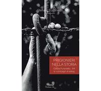 Prigionieri nella storia. Cesare Furlanetto - IMI e i compagni di Stalag
