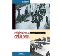 Prigioniero a Cefalonia. Diario 1943-1945