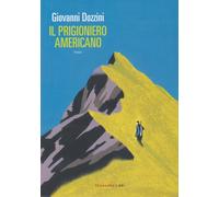 PRIGIONIERO AMERICANO (IL) - Dozzini Giovanni - 2023 - Fandango Libri