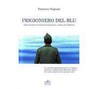 Prigioniero del blu. Dalle memorie di Giovanni Capanna, reduce di Cefalonia