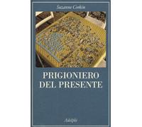 Prigioniero del presente. La vita indimenticabile del paziente am